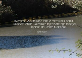 Investimin 202 milionë lekë e merr lumi i Ishmit. Braktiset Gotulla, katastrofë mjedisore nga mbetjet. Impianti del jashtë funksionit.